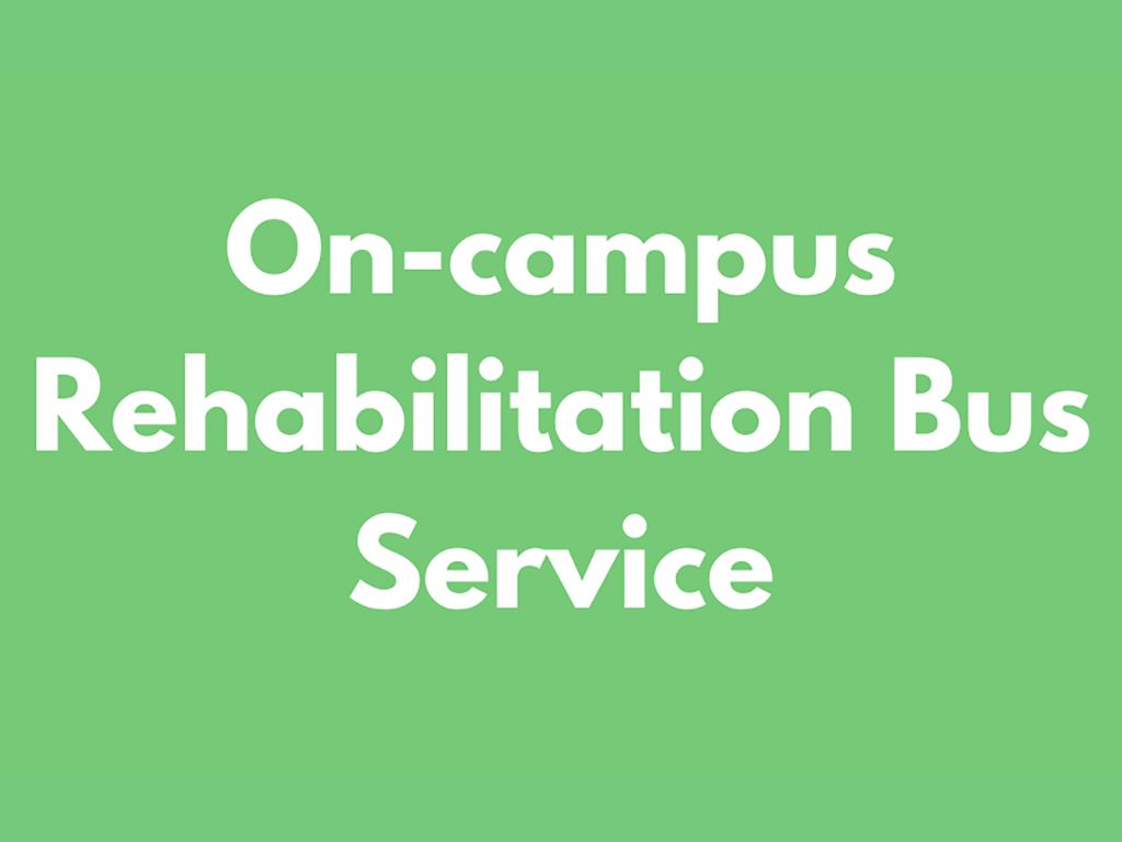 On-campus Rehabilitation Bus Service (Rehabus)